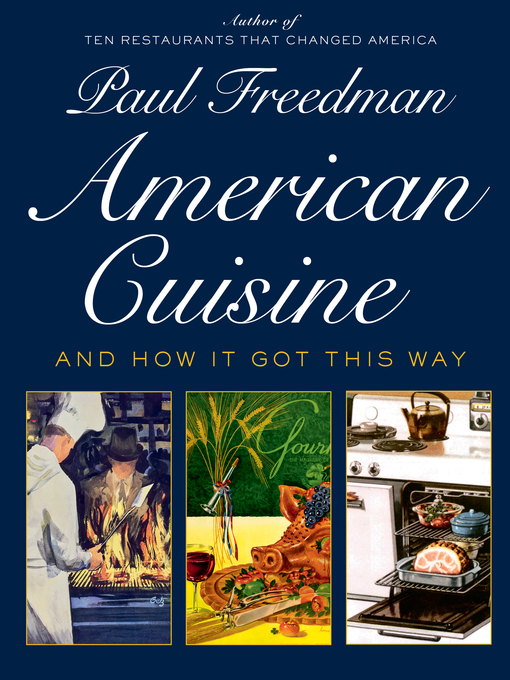 Title details for American Cuisine by Paul Freedman - Wait list